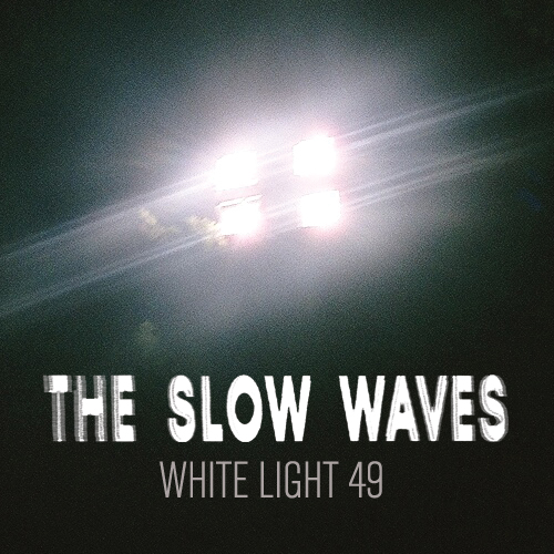 White Light 49 - The Slow Waves